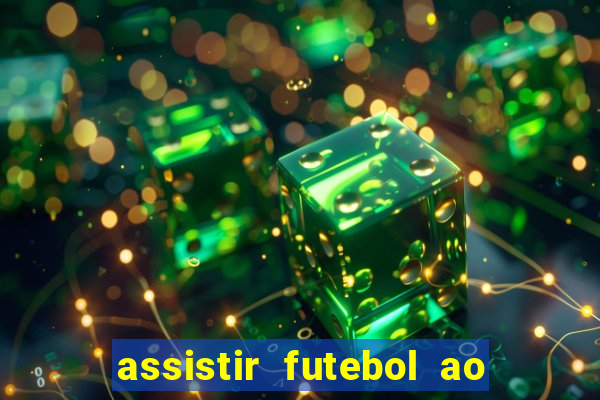 assistir futebol ao vivo multi multicanal